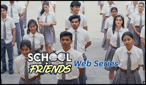 School Friends Season 2 Cast With Photo
