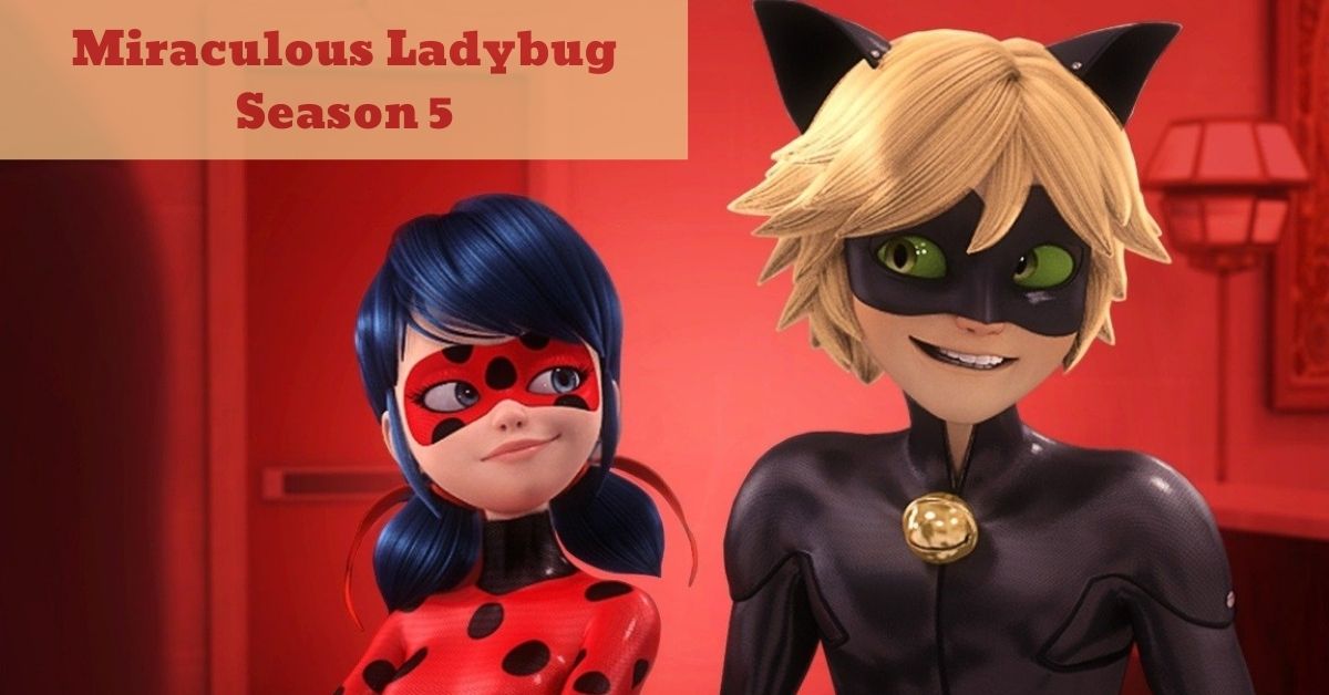 Miraculous Ladybug Season 5 ⇒ Release Date, News, Cast