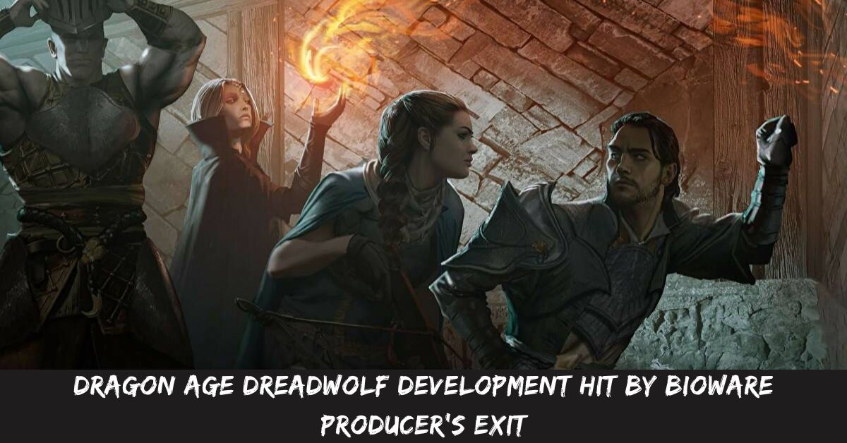 Dragon Age Dreadwolf Development Hit by BioWare Producer's Exit
