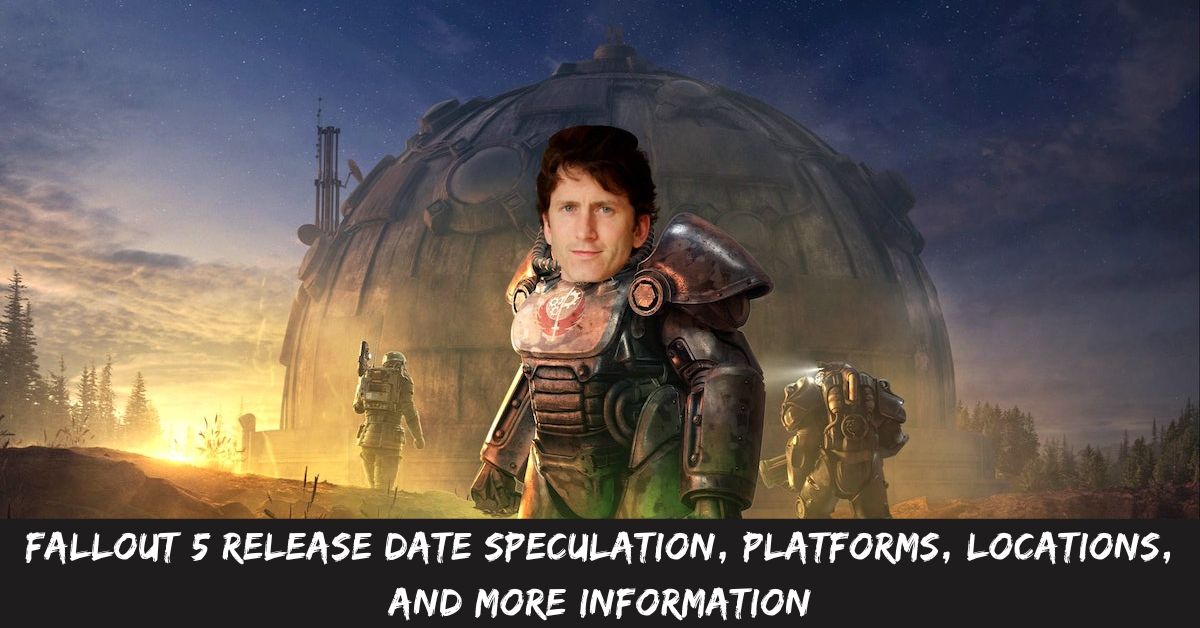 Fallout 5 Release Date Speculation, Platforms, Locations, and More