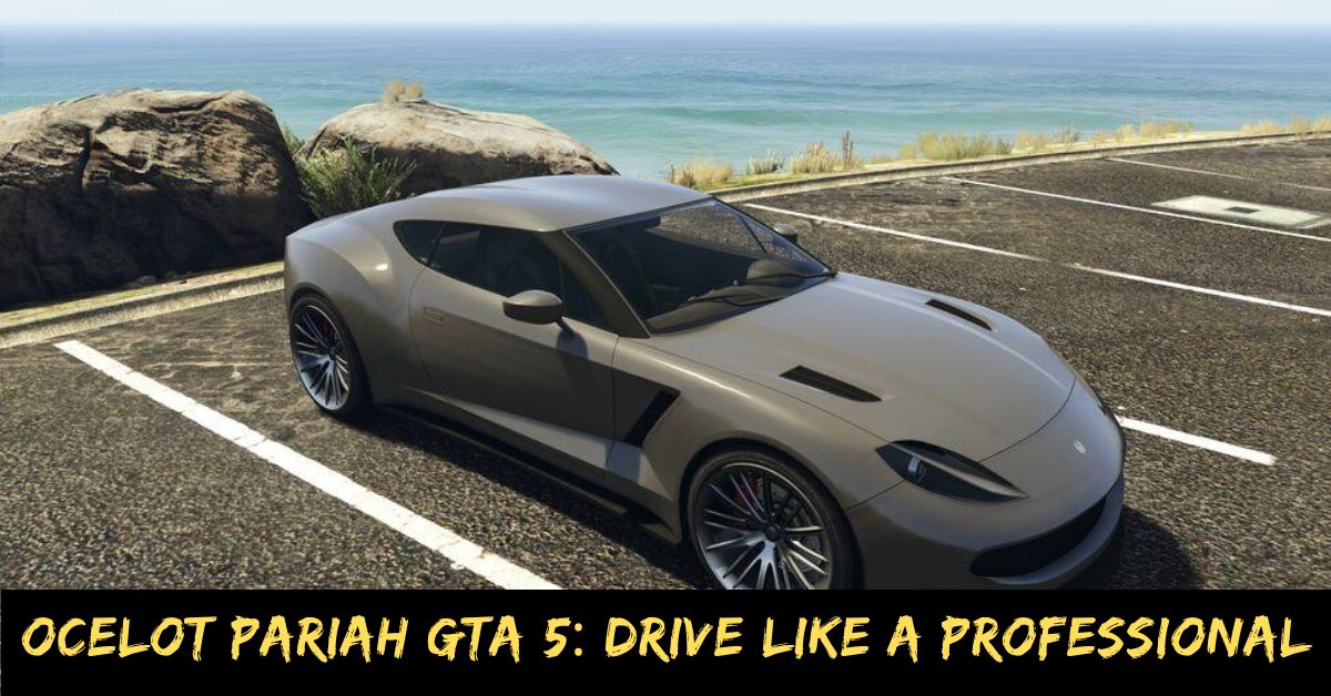 Ocelot Pariah GTA 5 Drive Like a Professional