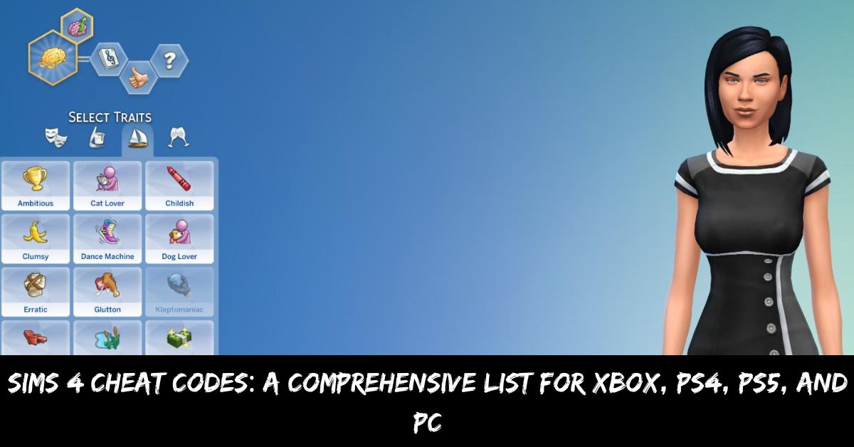 Sims 4 Cheat Codes A Comprehensive List for Xbox, PS4, PS5, and PC