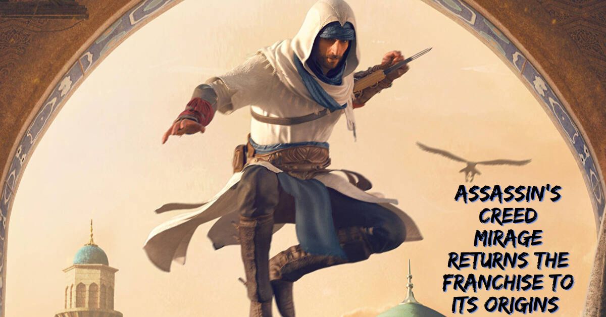 Assassin's Creed Mirage Returns the Franchise to Its Origins