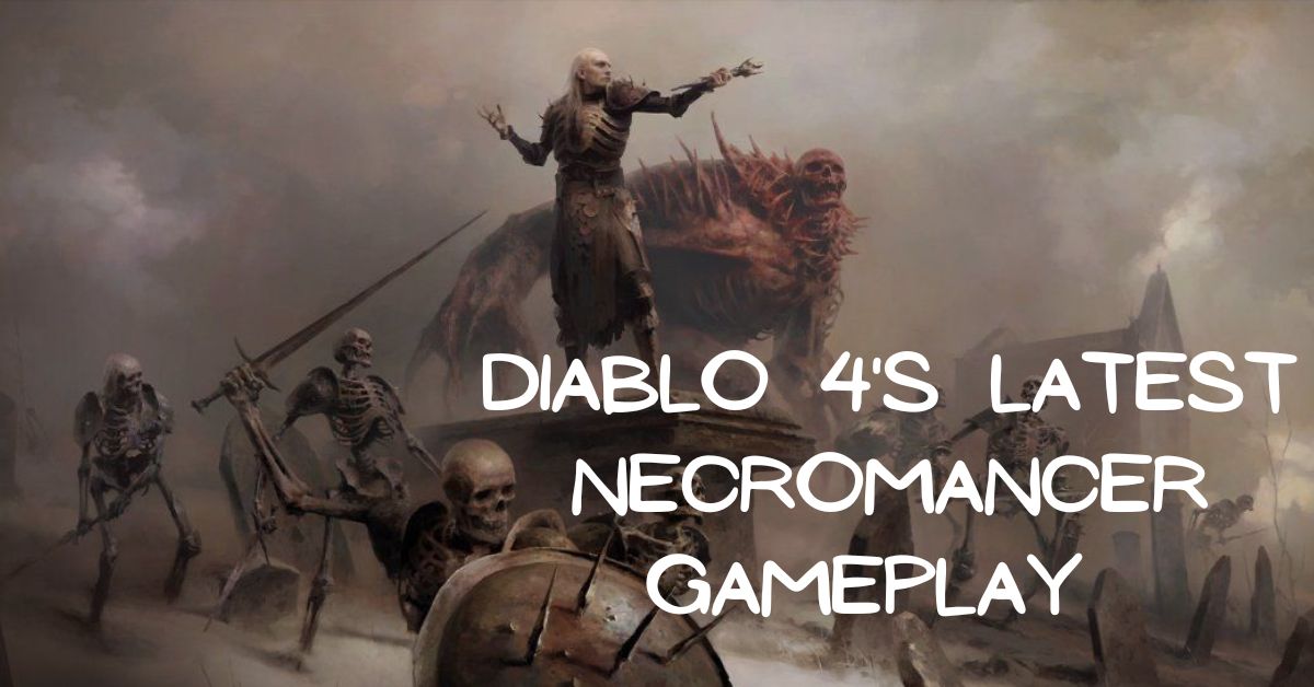 Diablo 4's Latest Necromancer Gameplay