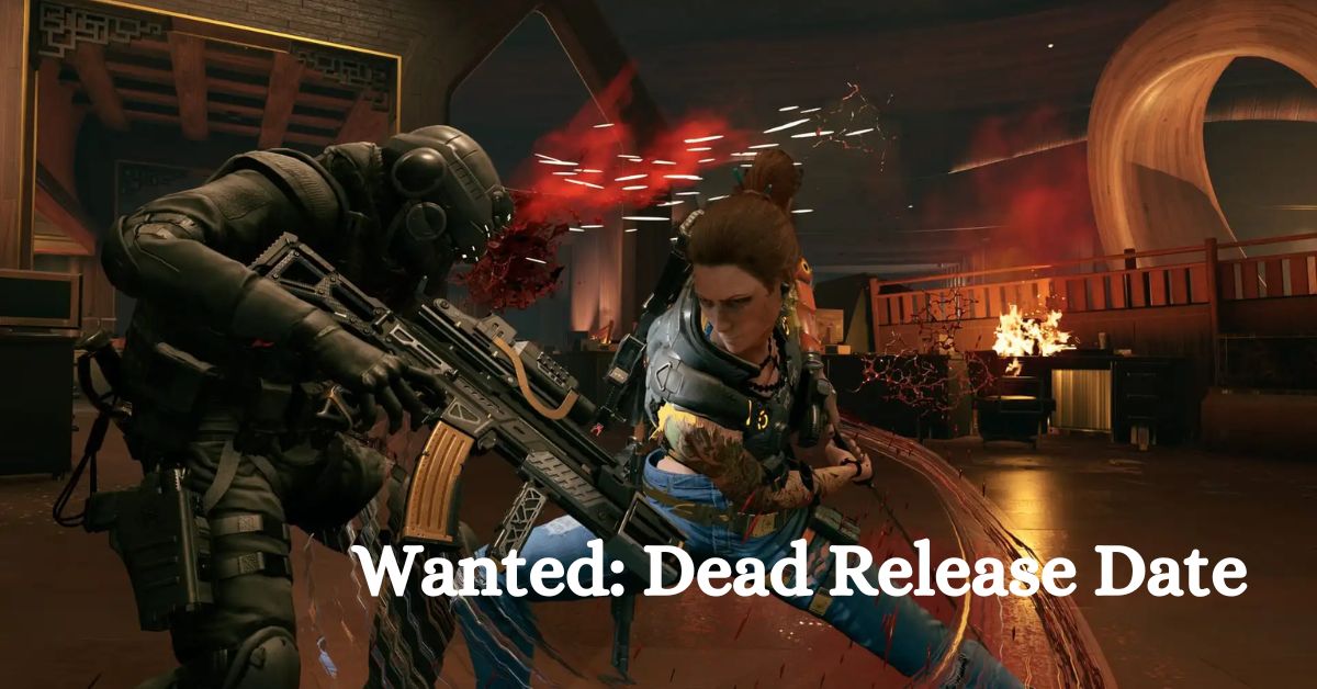 Wanted: Dead Release Date