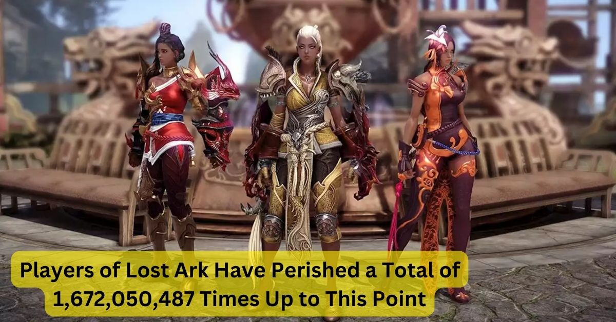 Players of Lost Ark Have Perished a Total of 1,672,050,487 Times Up to This Point