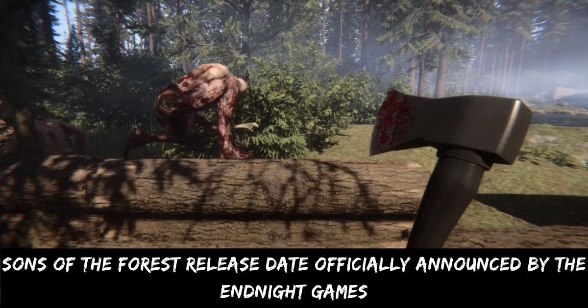 Sons of the Forest Release Date Officially Announced By the Endnight Games
