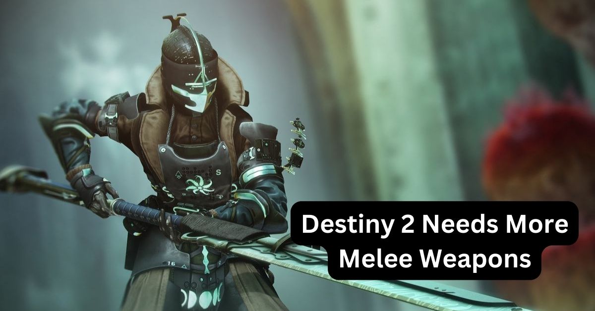 Destiny 2 Needs More Melee Weapons