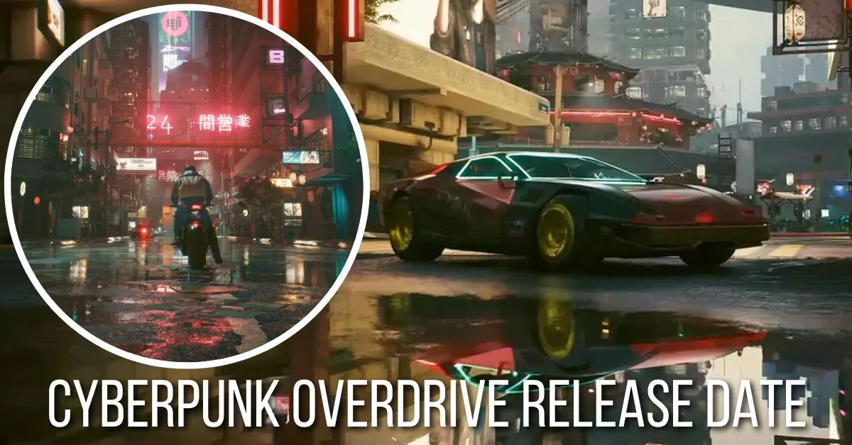 Cyberpunk Overdrive Release Date