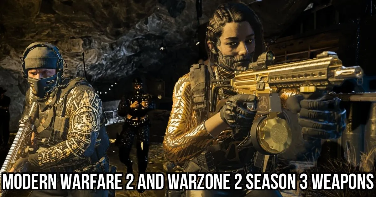 Modern Warfare 2 and Warzone 2 Season 3 Weapons