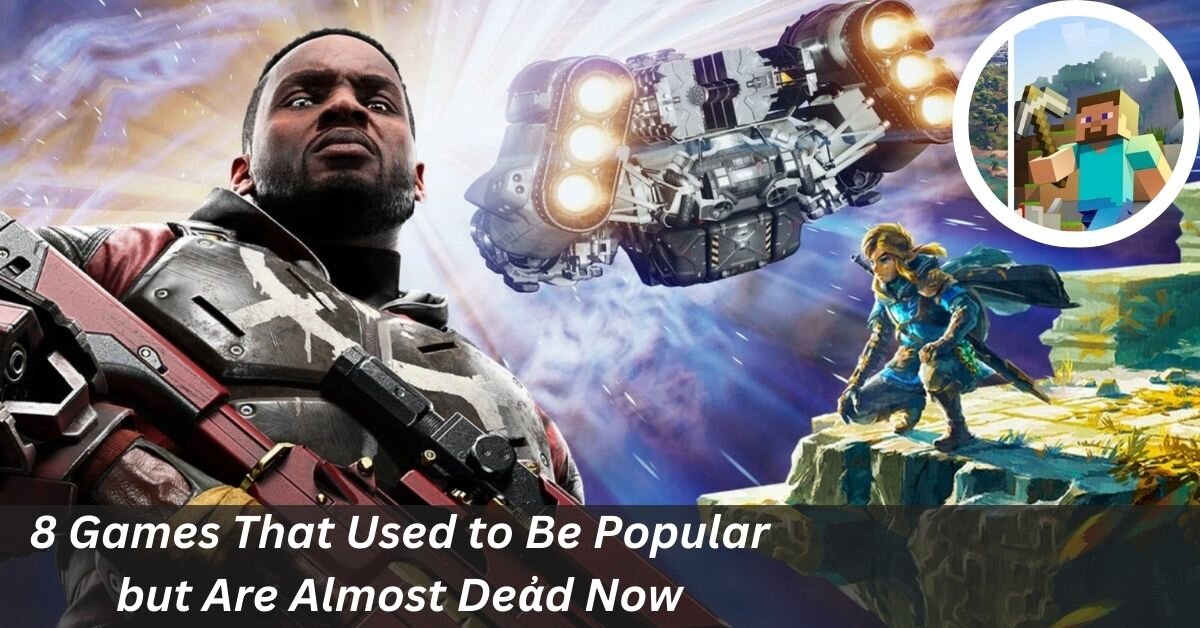 8 Games That Used to Be Popular but Are Almost Deἀd Now