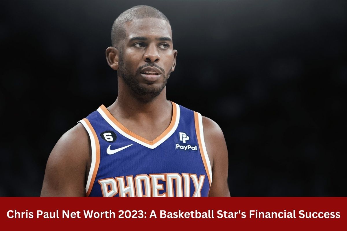 Chris Paul Net Worth 2023 A Basketball Stars Financial Success