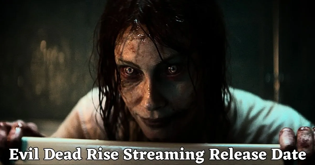 Evil Dead Rise Streaming Release Date
