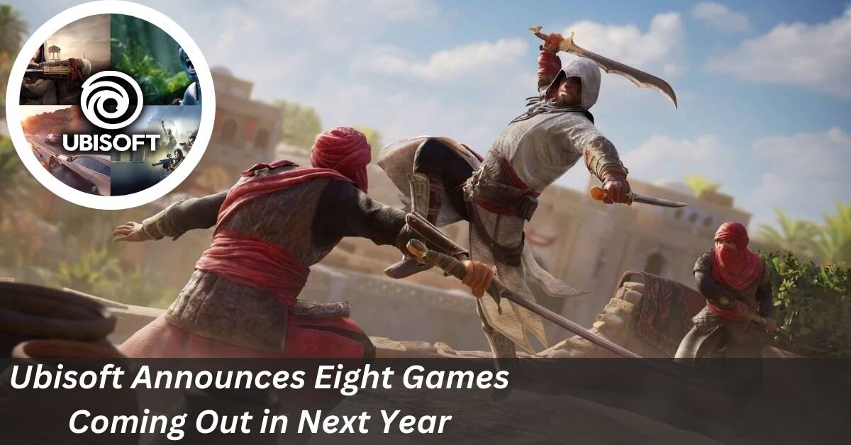 Ubisoft Announces Eight Games Coming Out in Next Year