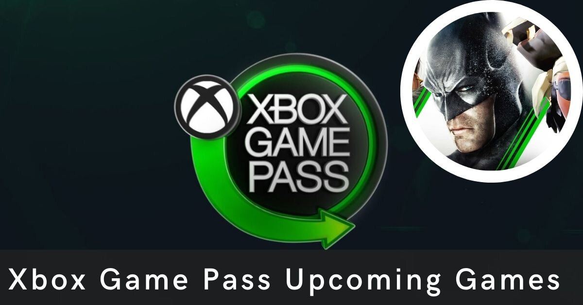 Xbox Game Pass Upcoming Games
