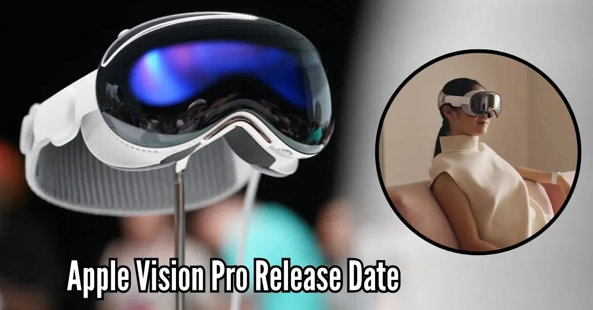 Apple Vision Pro Release Date