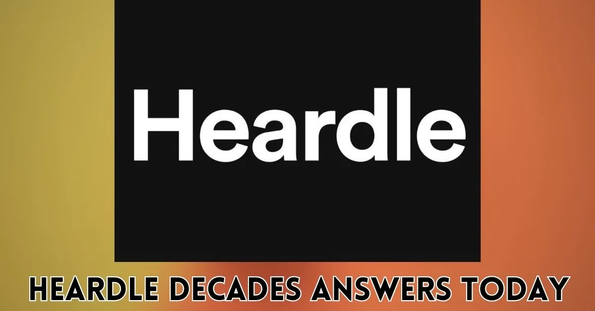 Heardle Decades Answers Today