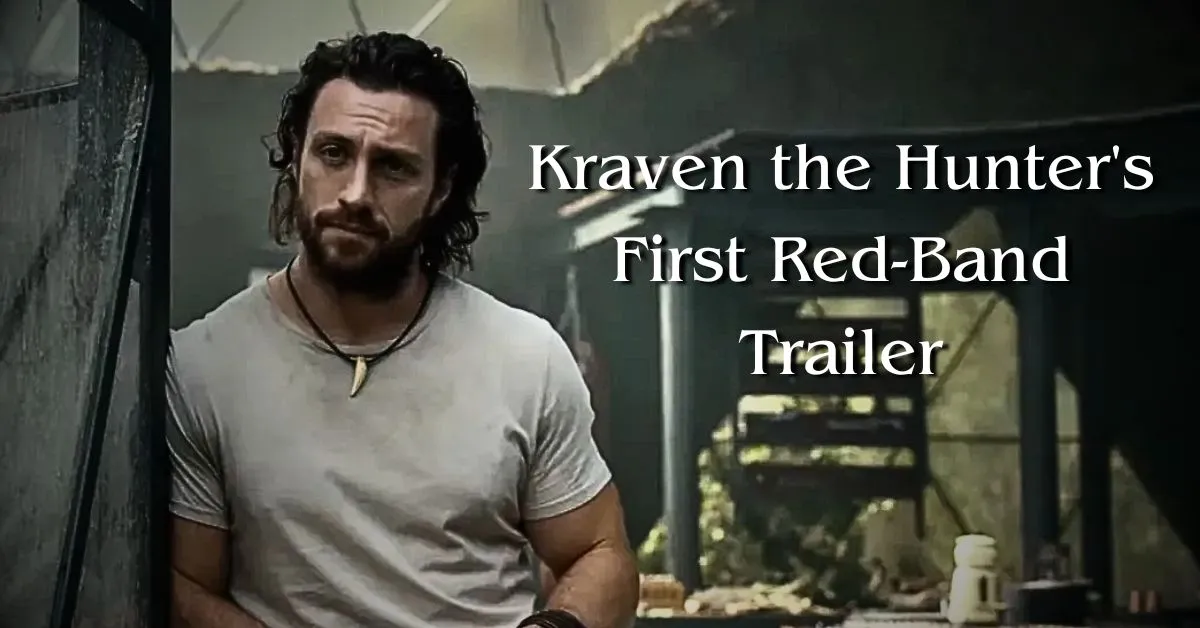 Kraven the Hunter's First Red-Band Trailer