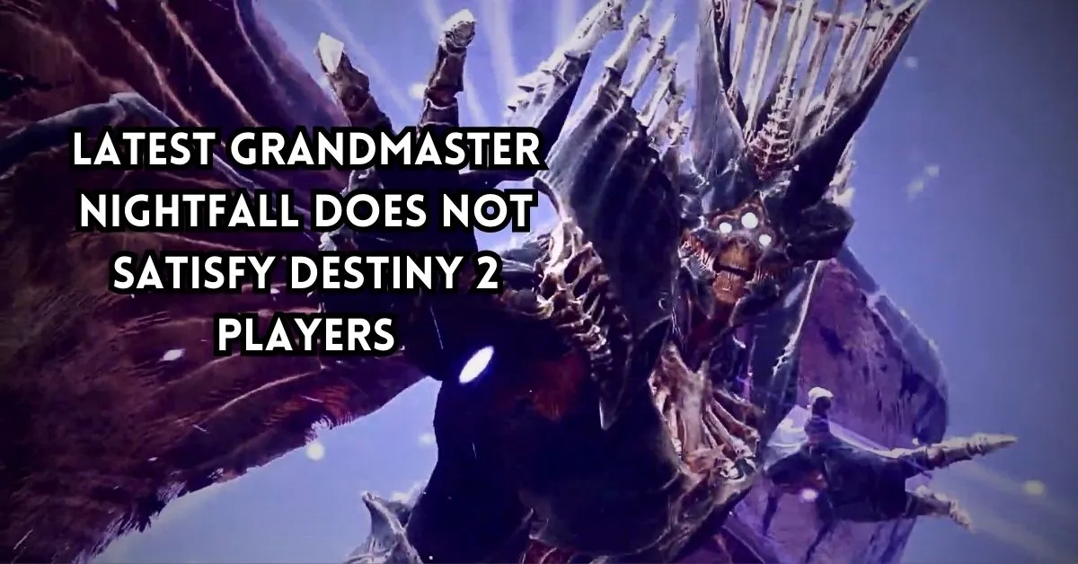 Latest Grandmaster Nightfall Does Not Satisfy Destiny 2 Players