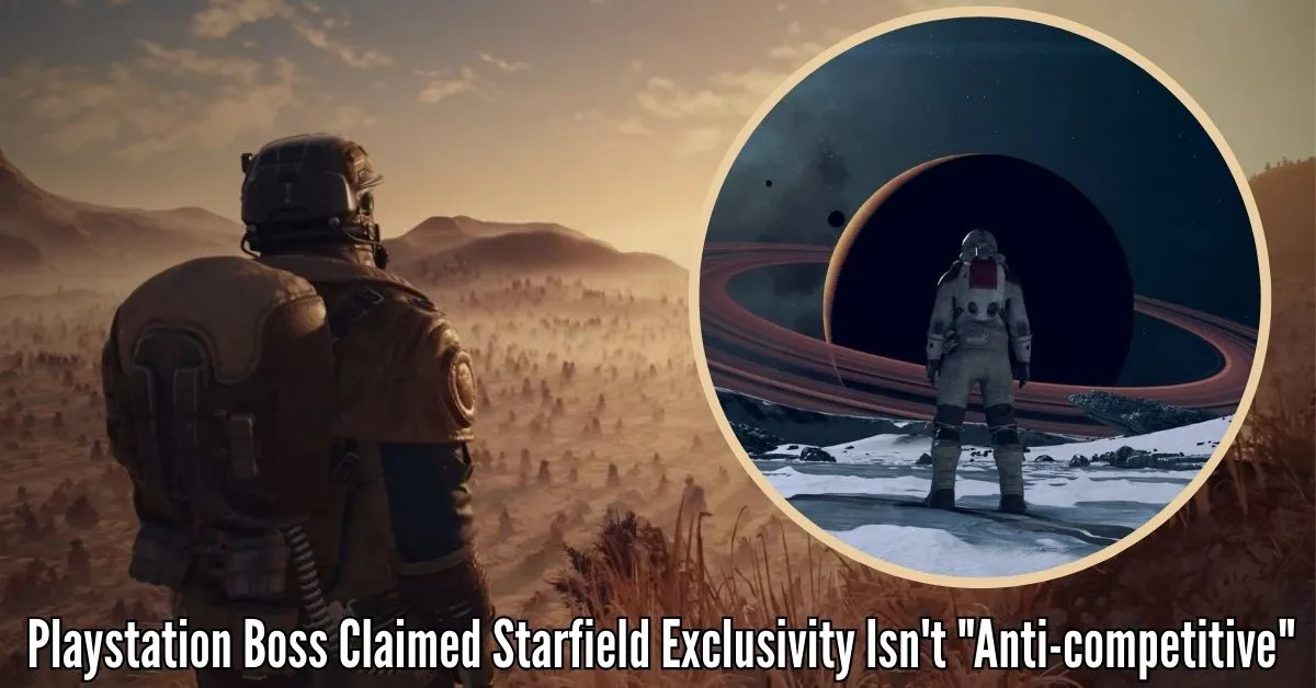 Playstation Boss Claimed Starfield Exclusivity Isn't Anti-competitive