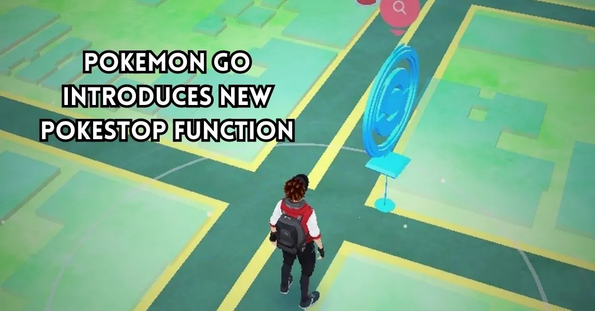 Pokemon GO Introduces New PokeStop Function