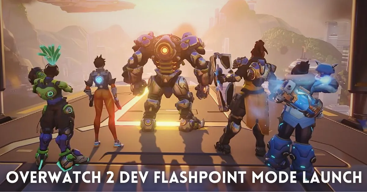 Overwatch 2 Dev Flashpoint Mode Launch